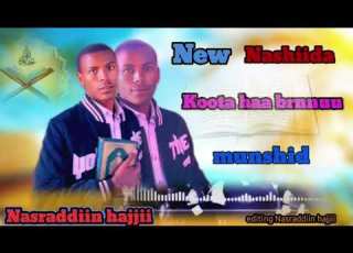 New Nashiida Afaan Oromo Munshid Nasraddiin Hajjii Koota Haa Brnnuu Jettu