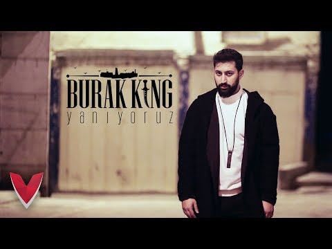 Burak King Yanıyoruz Official Video Burak King Yanıyoruz Official Video