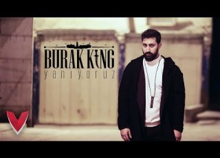 Burak King Yanıyoruz Official Video