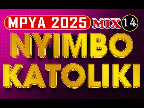 Mix Mkusanyiko Nyimbo Katoliki Mpya 2025 Vol 01 2 Hours Nonstop