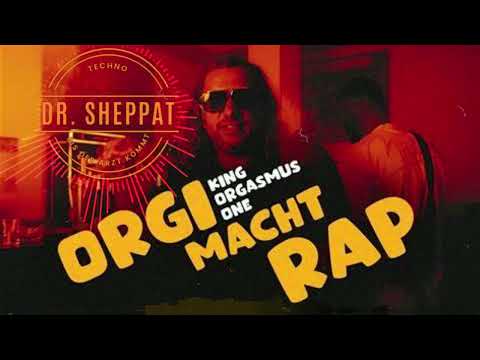 Orgi Macht Rap Dr Sheppat Techno Mix Berlin