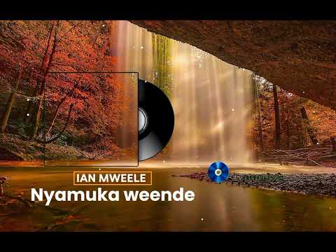 IAN MWEELE Nyamuka Weende Sda Songs