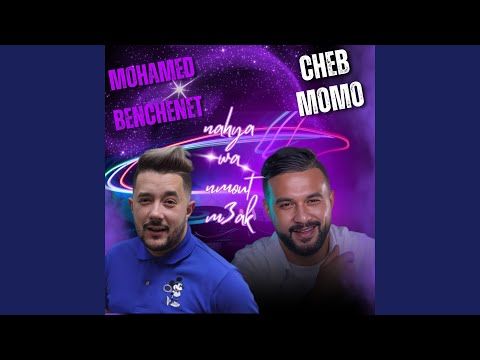 Nahya Wa Nmout M3ak Feat Mohamed Benchenet