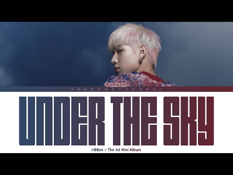 BamBam UNDER THE SKY Color Coded Lyrics ShadowByYoongi BamBam UNDER THE SKY Color Coded Lyrics ShadowByYoongi