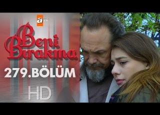 Beni Bırakma 279 Bölüm