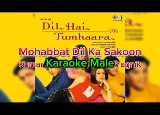 Karaoke Male Mohabbat Dil Ka Sakoon Dil Hai Tumhaara Alka Yagnik Kumar Sanu Udit Narayan