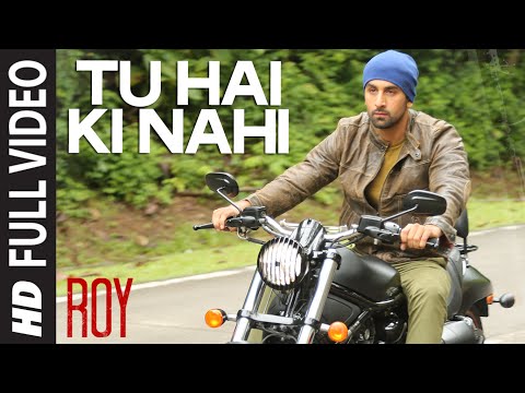 Tu Hai Ki Nahi FULL VIDEO Song Roy Ankit Tiwari Ranbir Kapoor Jacqueline Fernandez Tseries