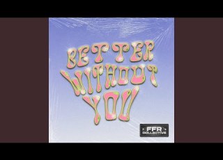  Better Without You Sped Up