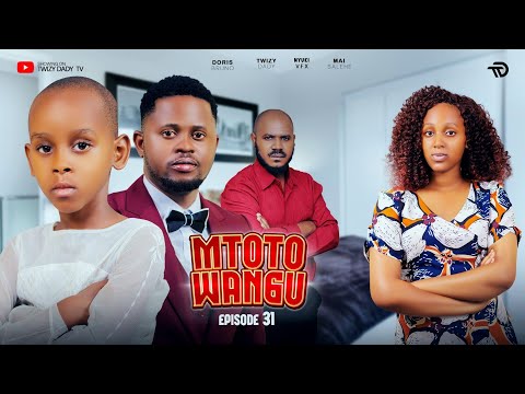 MTOTO WANGU PART 31 Lovestory Love