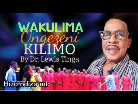 Wakulima Ongezeni Kilimo By Dr Lewis Tinga