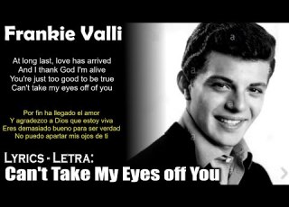  Frankie Valli Can T Take My Eyes Off You Lyrics Spanish English Español Inglés