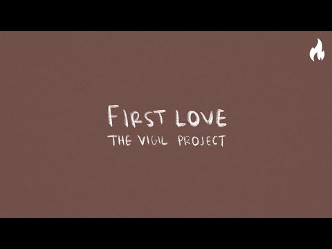 The Vigil Project First Love Feat Corrie Marie Official Lyric Video