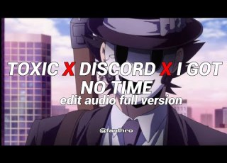  Toxic X Discord X I Got No Time Boywithuke The Living Tombstone Edit Audio Full Version