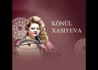 KÖNÜL XASIYEVA NAZLANA NAZLANA