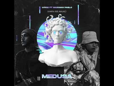 Wegz Ft Marwan Pablo Medusa مروان بابلو ميدوسا X ويجز