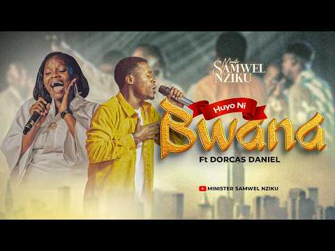 Minister Samwel Nziku Ft Dorcas Daniel HUYO NI BWANA OFFICIAL LIVE VIDEO
