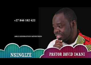NSINGIZE BY PASTOR DAVID IMANI