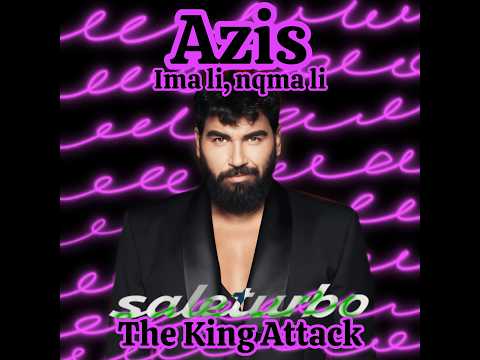 Azis Ima Li Nqma Li Saleturbo The King Attack Remix