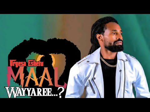 Urgesa Eshetu MAAL WAYYAREE New Itoophiyaa Oromo Music 2025 Official Video