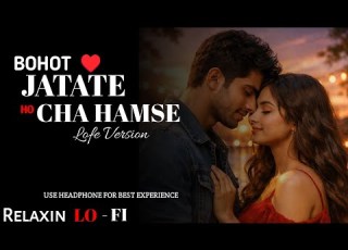  Bahot Jatate Ho Chah Humse Relaxing Lo FI Version बह त जत त ह छह हमस 90s Hindi Cover Song