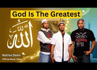 God Is The Greatest Native Deen Official Music Video