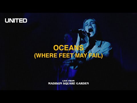 Oceans Where Feet May Fail Live From Madison Square Garden Hillsong UNITED