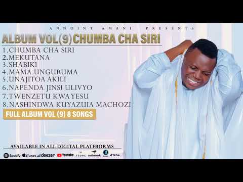 ANNOINT AMANI FULL ALBUM VOL 9 8 SONGS CHUMBA CHA SIRI OFFICIAL AUDIO