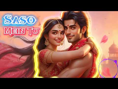 SASO Mein TU Hindisong BOLLYWOOD 2025 ROMANTIC Song