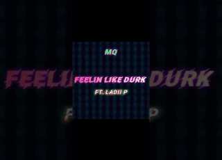  MQ Feelin Like Durk Ft Ladii P