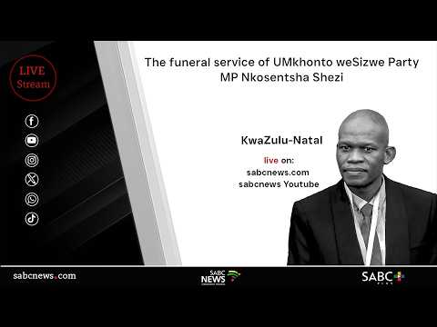 Funeral Service For UMkhonto WeSizwe Party MP Nkosentsha Shezi
