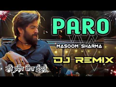 Paro DJ Remix Masoom Sharma Nidhi Sharma New Haryanvi Love Song 2025 Full Bass RomanticMix