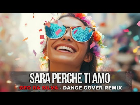 Geo Da Silva Sara Perche Ti Amo Ricchi E Poveri Canello Extended Cover Remix