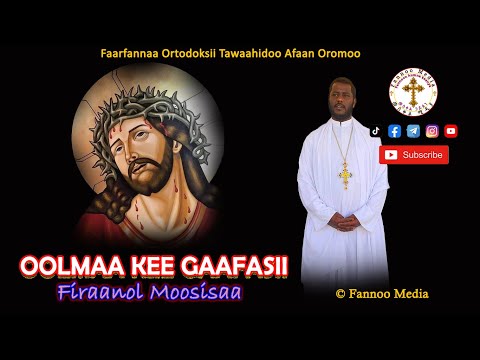 Oolmaa Kee Gaafasii Firaanol Moosisaa Faaruuortodoksii Mahtottube Faarfannaa Ortodoksii