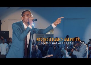 NYONGERAMO AMAVUTA KARANGWA Worshiper Official Live Video