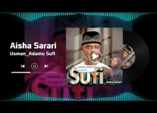  Aisha Sarari Usman Adamu Sufi Official Audio