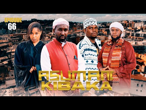 ASUMANI KIBAKA Ep 66