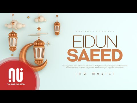 Eidun Sa Eed 2022 NO MUSIC Version Mesut Kurtis Maher Zain Lyrics Eidun Sa Eed 2022 NO MUSIC Version Mesut Kurtis Maher Zain Lyrics