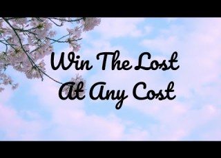  WIN THE LOST AT ANY COST LYRICS