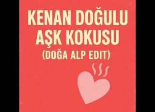 Kenan Doğulu Aşk Kokusu Doga Alp Edit