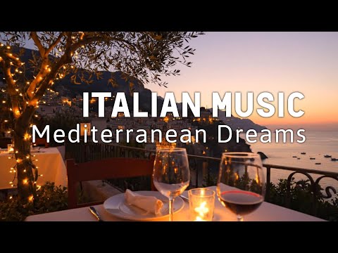 Italian Vibes Mediterranean Music 2 Hours Relaxing Italy Coast Lake Como Ambience 4k