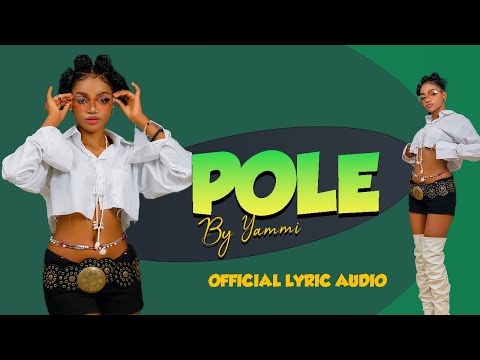 Yammi Pole Official Lyric Audio
