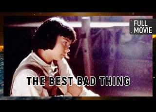 The Best Bad Thing 1997 English Drama