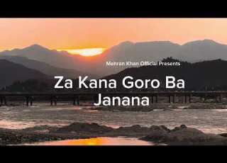 Za Kana Goro Ba Janana Tiktok Trending Song 2024 Mehran Khan Official Rahmat Shah Sahil