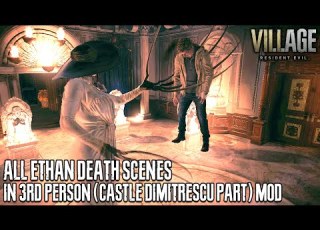  RESIDENT EVIL Village All Ethan Death Scenes In 3rd Person MOD Castle Dimitrescu