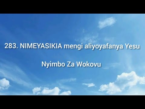 Nimeyasikia Mengi Aliyoyafanya Yesu 283 NW