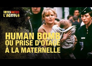 Faites Entrer L Accusé Human Bomb Prise D Otage à La Maternelle