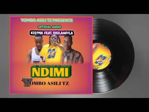 KISIMA MAJABALA FEAT SHILANGILA NDIMI OFFICIAL AUDIO BY YOMBO ASILI TZ 0617746730