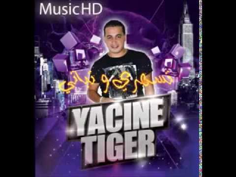 Cheb Yacine Tiger 2015 Avec Hichem Smati Tasahri O Tbati Grand Succé