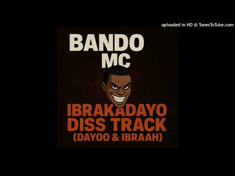 Bando Mc Ibrakadayo Diss Track