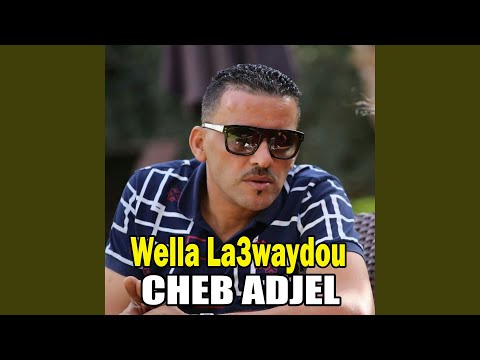 Wella La3waydou